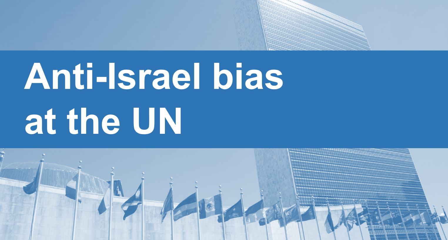 United Nations and bias against Israel – Explained