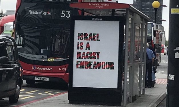 London bus shelters vandalised with “Israel is a racist endeavour” advertising posters