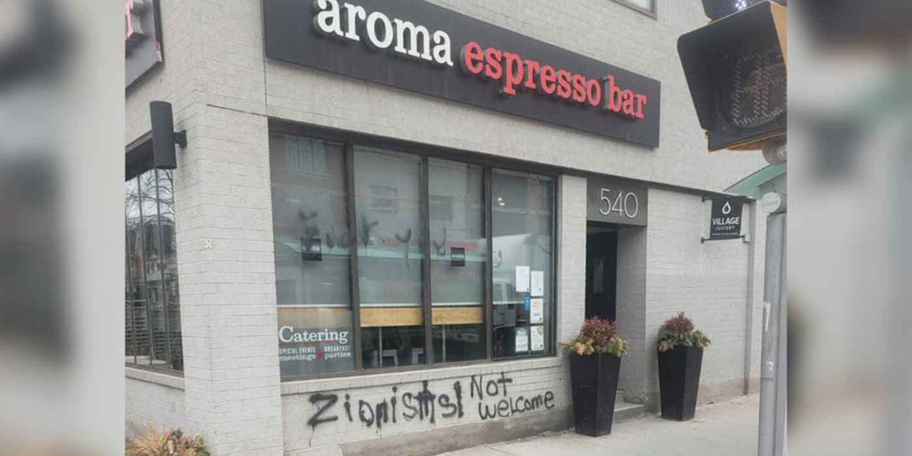 Canada: “Zionists not welcome” daubed on Israeli owned coffee shop