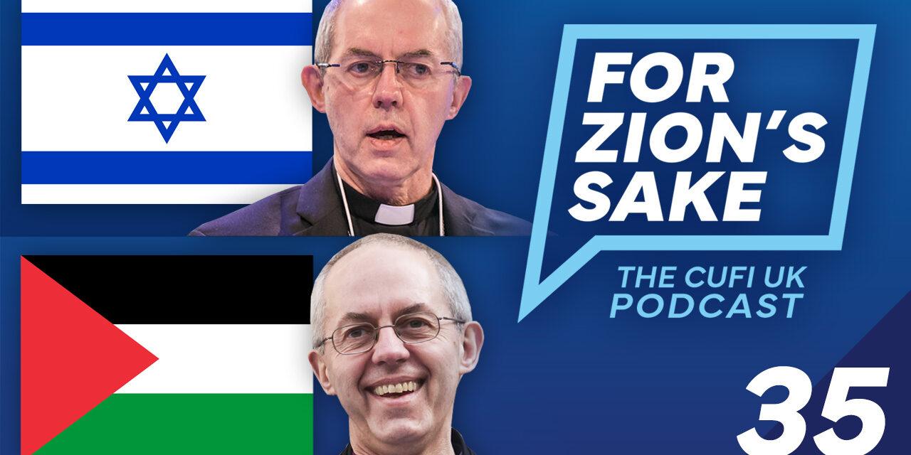 EP35 For Zion’s Sake Podcast – Why the Archbishop is wrong about the Israel-Hamas war