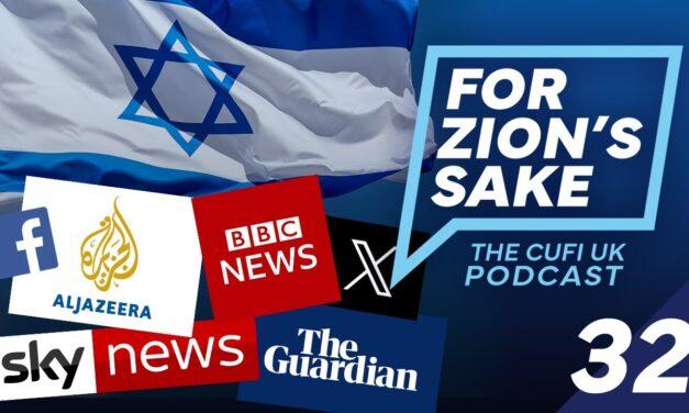EP32 For Zion’s Sake Podcast – The propaganda war against Israel
