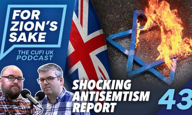 EP43 For Zion’s Sake Podcast – UK Failing Jews as Antisemitism DOUBLED in 2023