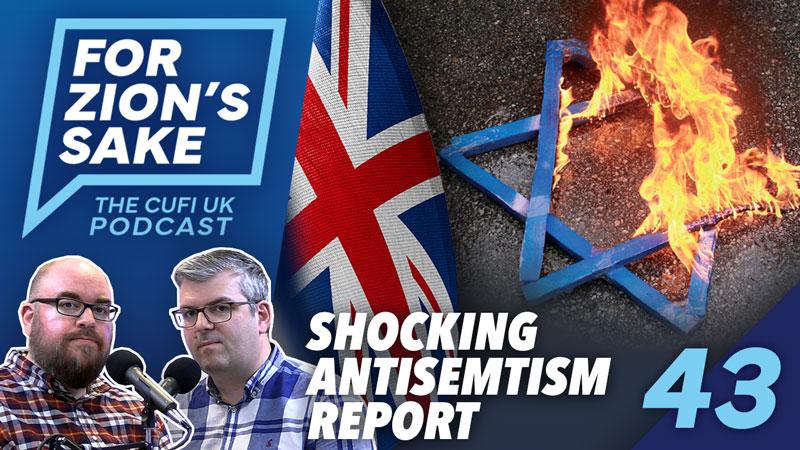EP43 For Zion’s Sake Podcast – UK Failing Jews as Antisemitism DOUBLED in 2023
