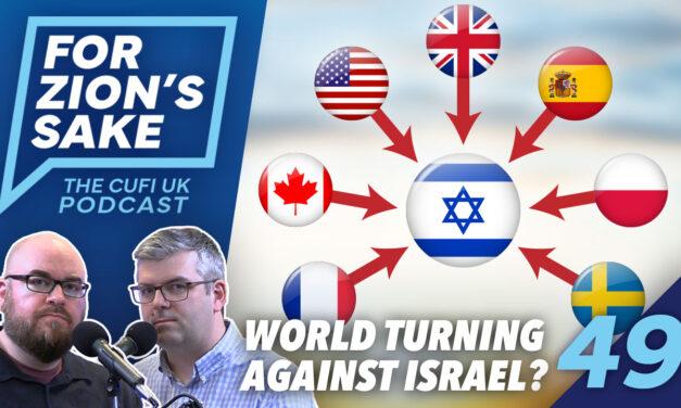 EP49 For Zion’s Sake Podcast – World Turns Against Israel After Aid Worker Deaths