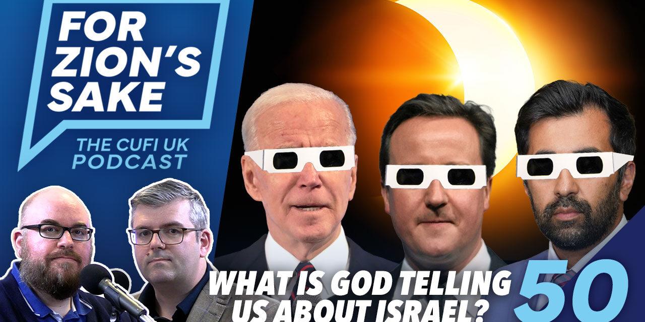 EP50 For Zion’s Sake Podcast – Signs, Warnings & What God Says About Israel