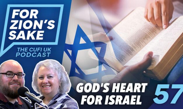EP57 For Zion’s Sake Podcast – Understanding God’s Heart for Israel