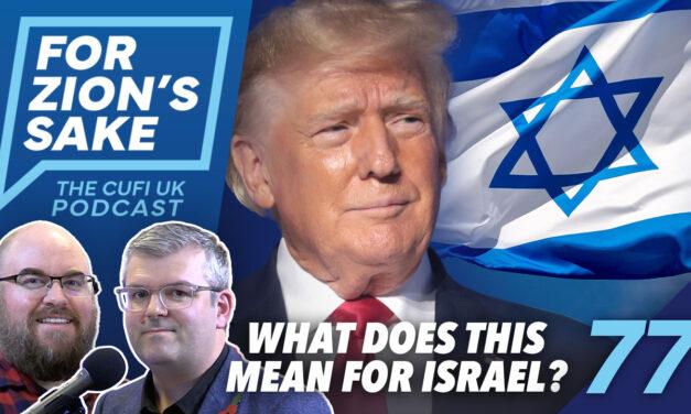 EP77 For Zion’s Sake Podcast – Trump’s Election Win and What It Means for Israel