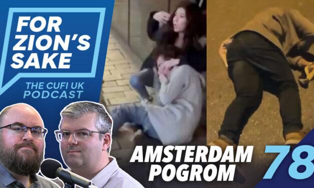 EP78 For Zion’s Sake Podcast – Amsterdam’s Pogrom and Welby’s Resignation