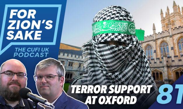 EP81 For Zion’s Sake Podcast – Oxford Uni’s Toxic Debate and the UK’s Misguided UNSC Vote