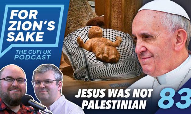 EP83 For Zion’s Sake Podcast – Jesus Was NOT A Palestinian And Why It Matters