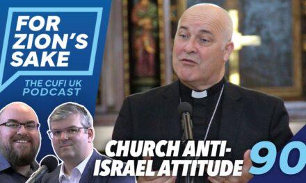 EP90 For Zion’s Sake Podcast – The CofE’s Problem with Israel and the BBC’s Lack of Integrity