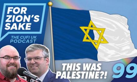 EP99 For Zion’s Sake Podcast – Raising the Flag and Defending Christian Zionism