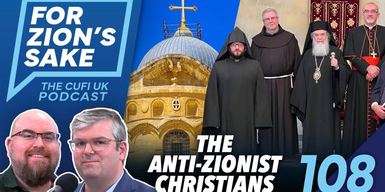 EP108 For Zion’s Sake Podcast – Christian Zionism is Biblical & Why the Jerusalem Churches are Wrong