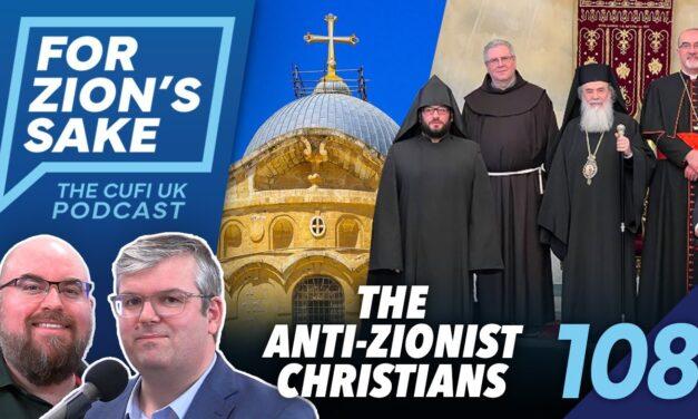 EP108 For Zion’s Sake Podcast – Christian Zionism is Biblical & Why the Jerusalem Churches are Wrong