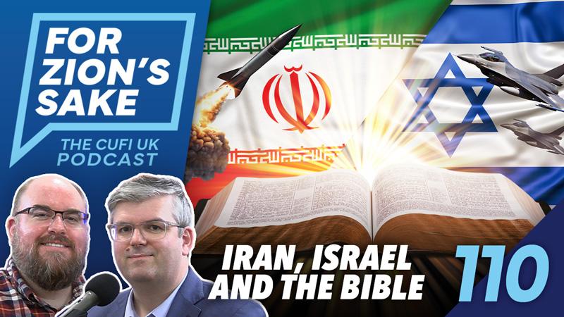 EP110 For Zion’s Sake Podcast – The Iran War, UK Antisemitism, and Jeremiah’s Prophecy