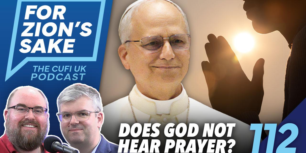 EP112 For Zion’s Sake Podcast – Reaction to Iran Ceasefire & Is the Pope Wrong About Prayer and War?