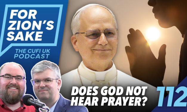 EP112 For Zion’s Sake Podcast – Reaction to Iran Ceasefire & Is the Pope Wrong About Prayer and War?