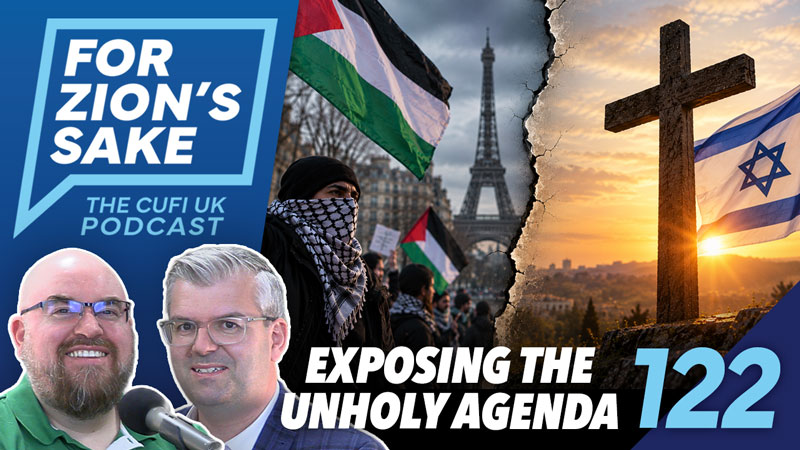 EP122 For Zion’s Sake Podcast – The Unholy Agenda Against Israel and the West